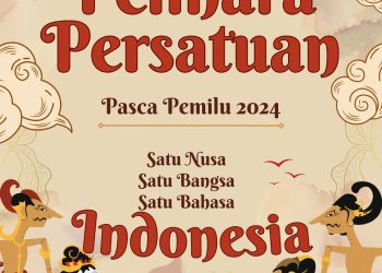 Pelihara dan Jaga Harmonisasi Rasa Persatuan dan Kesatuan Bangsa Pasca Pemilu 2024